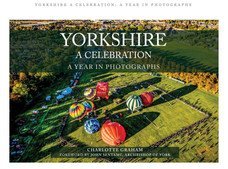 Yorkshire A Celebration - A Year In Photographs